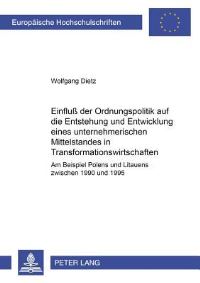 Book Cover for Einfluss Der Ordnungspolitik Auf Die Entstehung Und Entwicklung Eines Unternehmerischen Mittelstandes in Transformationswirtschaften by Wolfgang Dietz