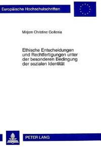 Book Cover for Ethische Entscheidungen Und Rechtfertigungen Unter Der Besonderen Bedingung Der Sozialen Identitaet by Mirjam Christine Gollenia