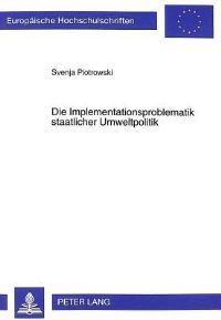 Book Cover for Die Implementationsproblematik Staatlicher Umweltpolitik by Svenja Piotrowski