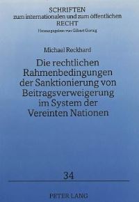 Book Cover for Die Rechtlichen Rahmenbedingungen Der Sanktionierung Von Beitragsverweigerung Im System Der Vereinten Nationen by Michael Reckhard