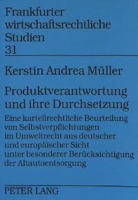 Book Cover for Produktverantwortung Und Ihre Durchsetzung Eine Kartellrechtliche Beurteilung Von Selbstverpflichtungen Im Umweltrecht Aus Deutscher Und Europaeischer Sicht Unter Besonderer Beruecksichtigung Der Alta by Kerstin Andrea Mueller
