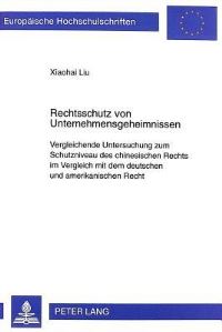 Book Cover for Rechtsschutz Von Unternehmensgeheimnissen by Xiaohai Liu