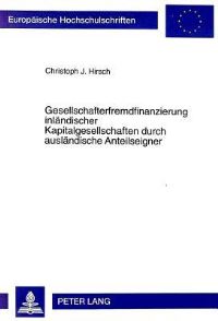 Book Cover for Gesellschafterfremdfinanzierung Inlaendischer Kapitalgesellschaften Durch Auslaendische Anteilseigner by Christoph J Hirsch