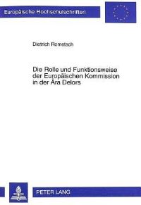 Book Cover for Die Rolle Und Funktionsweise Der Europaeischen Kommission in Der Aera Delors by Dietrich Rometsch