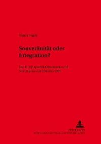 Book Cover for Souveraenitaet Oder Integration? Die Europapolitik Daenemarks Und Norwegens Von 1945 Bis 1995 by Saskia Pagell