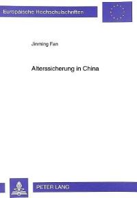 Book Cover for Alterssicherung in China Entwicklung Einer Einheitlichen Staatlichen Rentenversicherung Fuer Die Volksrepublik China by Jinming Fan