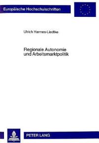 Book Cover for Regionale Autonomie Und Arbeitsmarktpolitik by Ulrich HarmesLiedtke