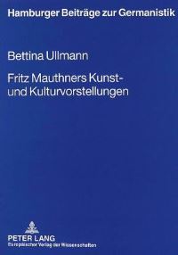 Book Cover for Fritz Mauthners Kunst- Und Kulturvorstellungen Zwischen Traditionalitaet Und Modernitaet by Bettina Ullmann