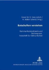 Book Cover for Botschaften Verstehen Kommunikationstheorie Und Zeichenpraxis Festschrift Fuer Helmut Richter by H Walter Schmitz