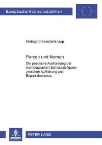 Book Cover for Parzen Und Nornen Die Poetische Ausformung Der Mythologischen Schicksalsfiguren Zwischen Aufklaerung Und Expressionismus by Hildegard Kirschenknapp