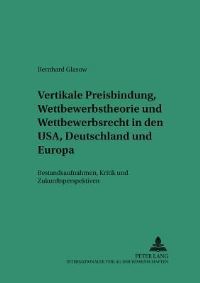 Book Cover for Vertikale Preisbindung, Wettbewerbstheorie Und Wettbewerbsrecht in Den USA, Deutschland Und Europa by Bernhard Glasow