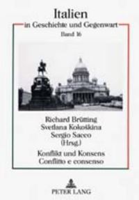 Book Cover for Konflikt Und Konsens Conflitto E Consenso Deutschland, Italien Und Russland Auf Dem Weg Zum Vereinten Europa Ergebnisse Des 5. Internationalen Seminars 1999 La Germania, l'Italia E La Russia Verso l'E by Richard Bruetting, Sergio Sacco, Svetlana Kokoskina