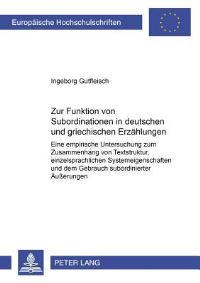 Book Cover for Zur Funktion Von Subordinationen in Deutschen Und Griechischen Erzaehlungen Eine Empirische Untersuchung Zum Zusammenhang Von Textstruktur, Einzelsprachlichen Systemeigenschaften Und Dem Gebrauch Subo by Ingeborg Gutfleisch