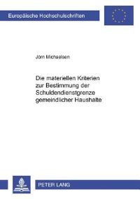 Book Cover for Die Materiellen Kriterien Zur Bestimmung Der Schuldendienstgrenze Gemeindlicher Haushalte by Joern Michaelsen