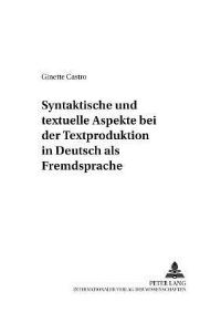 Book Cover for Syntaktische Und Textuelle Aspekte Bei Der Textproduktion in Deutsch Als Fremdsprache by Ginette Castro