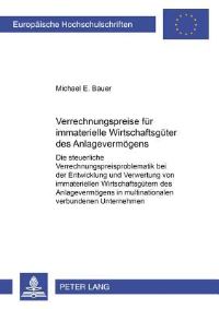 Book Cover for Verrechnungspreise Fuer Immaterielle Wirtschaftsgueter Des Anlagevermoegens Die Steuerliche Verrechnungspreisproblematik Bei Der Entwicklung Und Verwertung Von Immateriellen Wirtschaftsguetern Des Anl by Michael E Bauer
