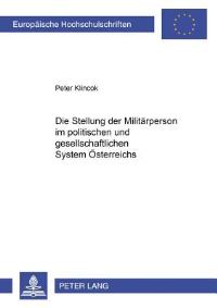 Book Cover for Die Stellung Der Militaerperson Im Politischen Und Gesellschaftlichen System Oesterreichs by Peter Klincok