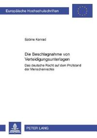 Book Cover for Die Beschlagnahme Von Verteidigungsunterlagen Das Deutsche Recht Auf Dem Prufstand Der Menschenrechte by Sabine Konrad