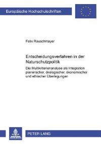 Book Cover for Entscheidungsverfahren in Der Naturschutzpolitik Die Multikriterienanalyse Als Integration Planerischer, Oekologischer, Oekonomischer Und Ethischer Ueberlegungen by Felix Rauschmayer