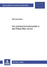 Book Cover for Die Griechische Aussenpolitik in Den Fruehen 90Er Jahren Bestimmungsfaktoren, Konflikte Und Ergebnisse by Niki Sarantidou