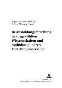 Book Cover for Berufsbildungsforschung in Ausgewaehlten Wissenschaften Und Multidisziplinaeren Forschungsbereichen by Juergen van Buer, Eveline Wittmann, Adolf Kell
