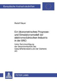 Book Cover for Ein Okonometrisches Prognose- Und Simulationsmodell Der Elektromedizinischen Industrie Der BRD by Rudolf Meyer