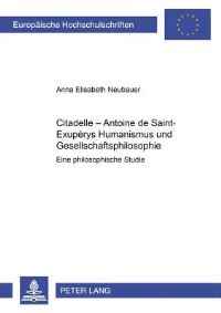 Book Cover for Citadelle Antoine De Saint-Exuperys Humanismus Und Gesellschaftsphilosophie by Anna Elisabeth Neubauer