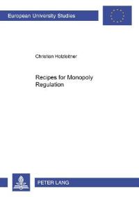 Book Cover for Recipes for Monopoly Regulation by Christian Holzleitner