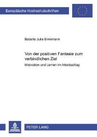 Book Cover for Von Der Positiven Fantasie Zum Verbindlichen Ziel by Babette Julia Brinkmann