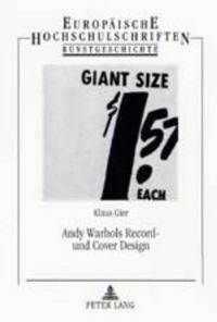 Book Cover for Andy Warhols Record- Und Cover Design Studien Zur Grafischen Und Formgegenstaendlichen Gestaltung Von Schallplatten Und Schallplattenverpackungen Durch Andy Warhol. Am Beispiel The Velvet Underground  by Klaus Gier