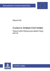 Book Cover for Exotische Stilleben Emil Noldes by Heryun Kim