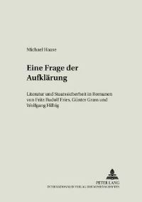 Book Cover for Eine Frage Der Aufklaerung Literatur Und Staatssicherheit in Romanen Von Fritz Rudolf Fries, Guenter Grass Und Wolfgang Hilbig by Michael Haase