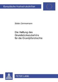 Book Cover for Die Haftung Des Grundstuckszubehors Fur Die Grundpfandrechte by Stefan Zimmermann