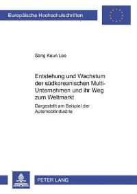 Book Cover for Entstehung Und Wachstum Der Suedkoreanischen Multi-Unternehmen Und Ihr Weg Zum Weltmarkt by Sang Keun Lee