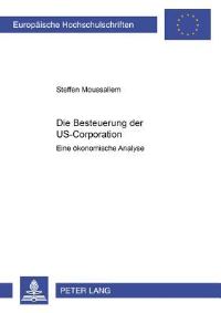 Book Cover for Die Besteuerung Der US-Corporation Eine Oekonomische Analyse by Steffen Moussallem