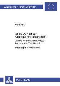 Book Cover for Ist Die DDR an Der Globalisierung Gescheitert? - Das Beispiel Mikroelektronik by Olaf Klenke