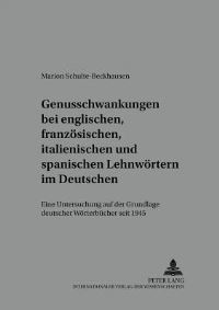 Book Cover for Genusschwankung Bei Englischen, Franzoesischen, Italienischen Und Spanischen Lehnwoertern Im Deutschen Eine Untersuchung Auf Der Grundlage Deutscher Woerterbuecher Seit 1945 by Marion SchulteBeckhausen