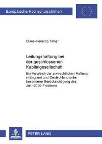 Book Cover for Leitungshaftung Bei Der Geschlossenen Kapitalgesellschaft Ein Vergleich Der Zivilrechtlichen Haftung in England Und Deutschland Unter Besonderer Beruecksichtigung Des Jahr-2000-Problems by ClausHenning Tillner