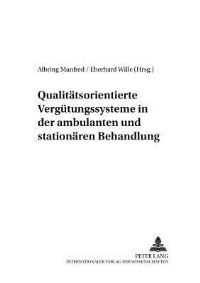 Book Cover for Qualitaetsorientierte Verguetungssysteme in Der Ambulanten Und Stationaeren Behandlung by Eberhard Wille, Manfred Albring