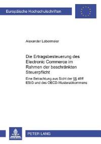 Book Cover for Die Ertragsbesteuerung Des Electronic Commerce Im Rahmen Der Beschrankten Steuerpflicht by Alexander Labermeier