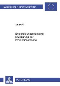 Book Cover for Entscheidungsorientierte Erweiterung Der Produktionstheorie by Jan Esser