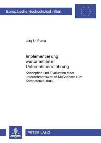 Book Cover for Implementierung Wertorientierter Unternehmensfuehrung Konzeption Und Evaluation Einer Unternehmensweiten Massnahme Zum Kompetenzaufbau by Joerg U Puma