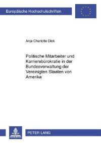 Book Cover for Politische Mitarbeiter Und Karrierebuerokratie in Der Bundesverwaltung Der Vereinigten Staaten Von Amerika by Anja Charlotte Diek
