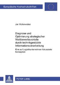 Book Cover for Diagnose Und Optimierung Strategischer Wettbewerbsvorteile Durch Technikgestuetzte Informationsverarbeitung by Jan Wuellenweber