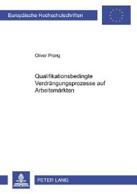 Book Cover for Qualifikationsbedingte Verdrangungsprozesse Auf Arbeitsmarkten by Oliver Prang