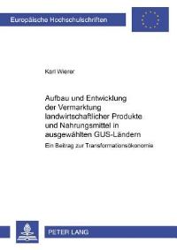 Book Cover for Aufbau Und Entwicklung Der Vermarktung Landwirtschaftlicher Produkte Und Nahrungsmittel in Ausgewahlten GUS-Landern by Karl Wierer