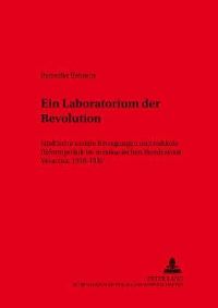 Book Cover for Ein Laboratorium Der Revolution by Benedikt Behrens