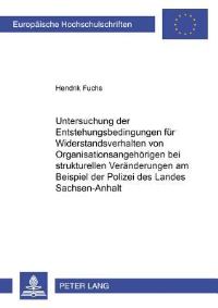 Book Cover for Untersuchung Der Entstehungsbedingungen Fur Widerstandsverhalten Von Organisationsangehorigen Bei Strukturellen Veranderungen Am Beispiel Der Polizei Des Landes Sachsen-Anhalt by Hendrik Fuchs