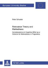 Book Cover for Relevance Theory Meets Markedness by Peter Schuster