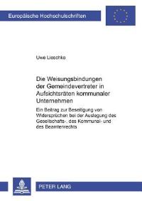 Book Cover for Die Weisungsbindungen Der Gemeindevertreter in Aufsichtsraten Kommunaler Unternehmen by Uwe Lieschke